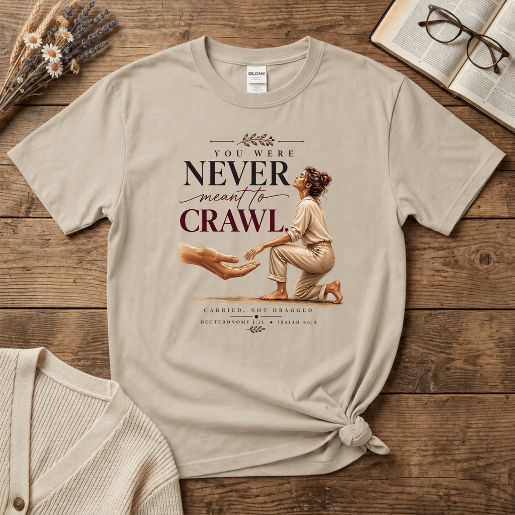 Never Meant to Crawl T-Shirt