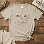 I Belong Here T-Shirt