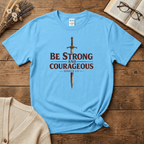 Be Strong and Courageous Sword T-Shirt