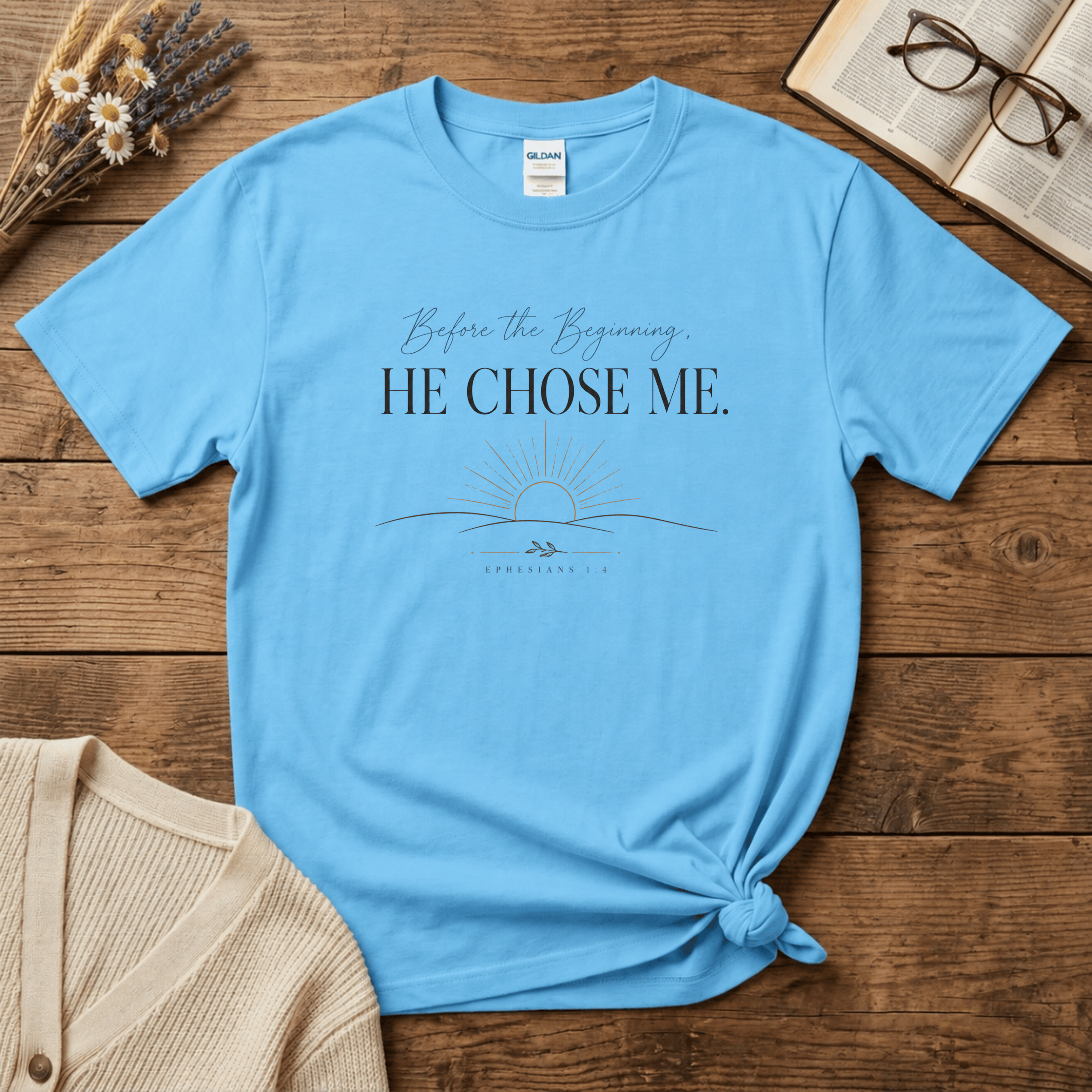 He Chose Me T-Shirt