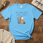 He Did Not Stay Silent T-Shirt
