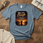 You are Enough T-Shirt