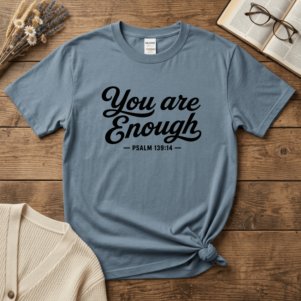 You are Enough Text T-Shirt