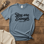 You are Enough Text T-Shirt
