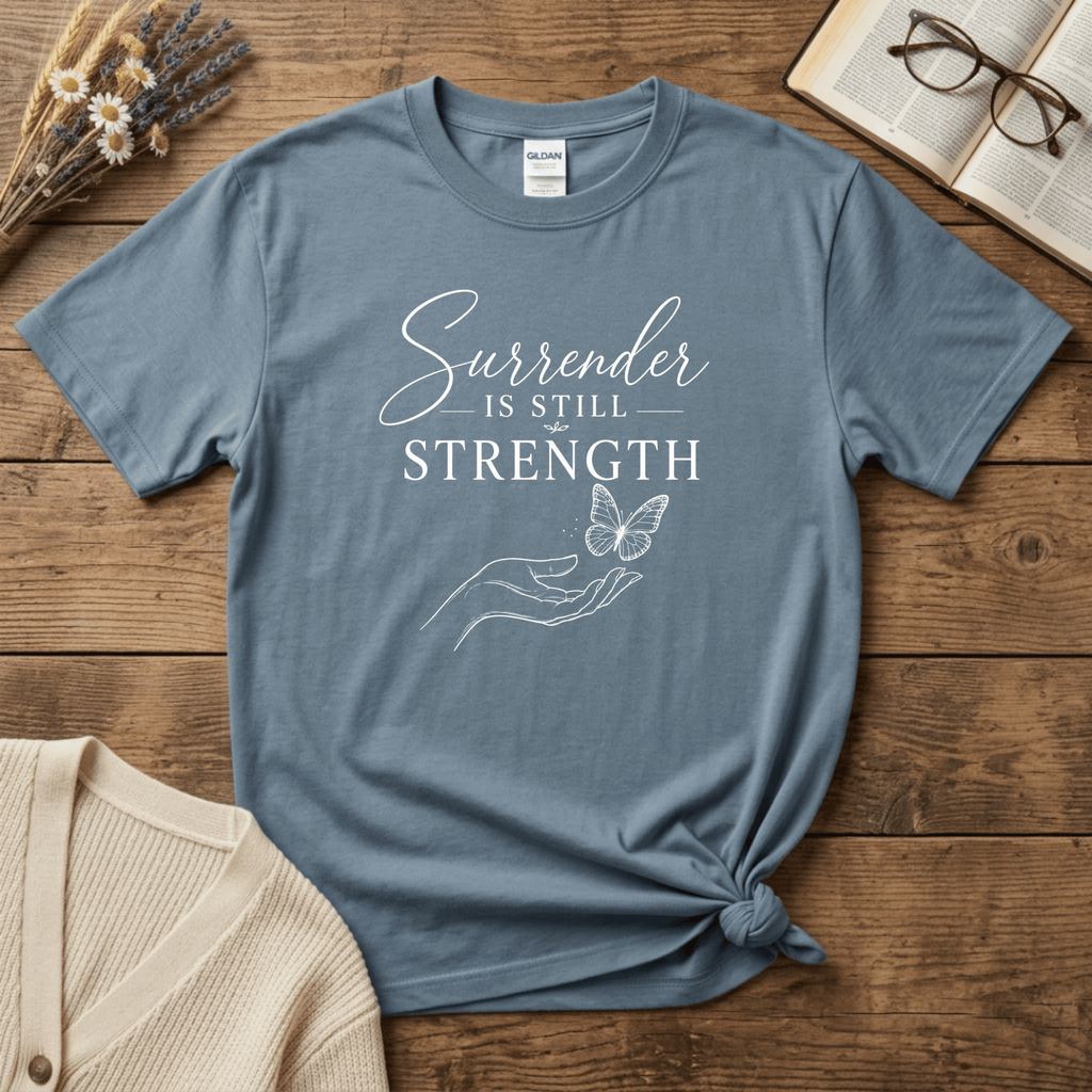 Surrender is Still Strength: White Print T-Shirt
