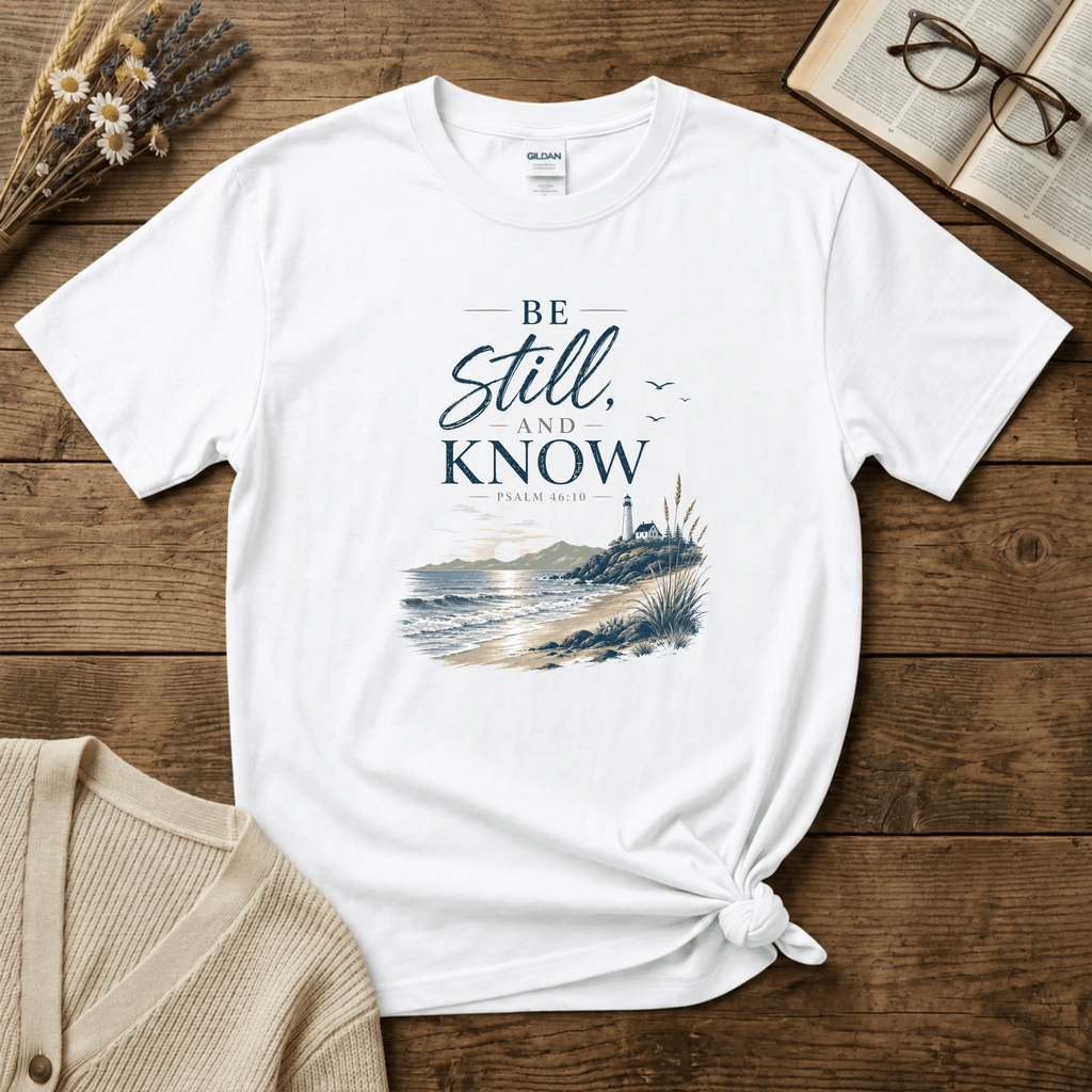 Be Still and Know T-Shirt
