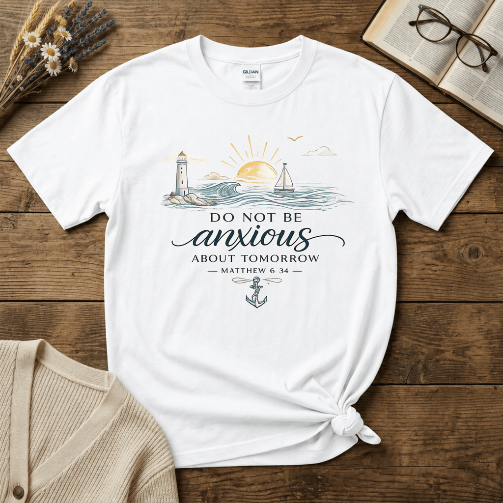 Do Not be Anxious T-Shirt
