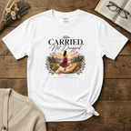 Carried, Not Dragged T-Shirt